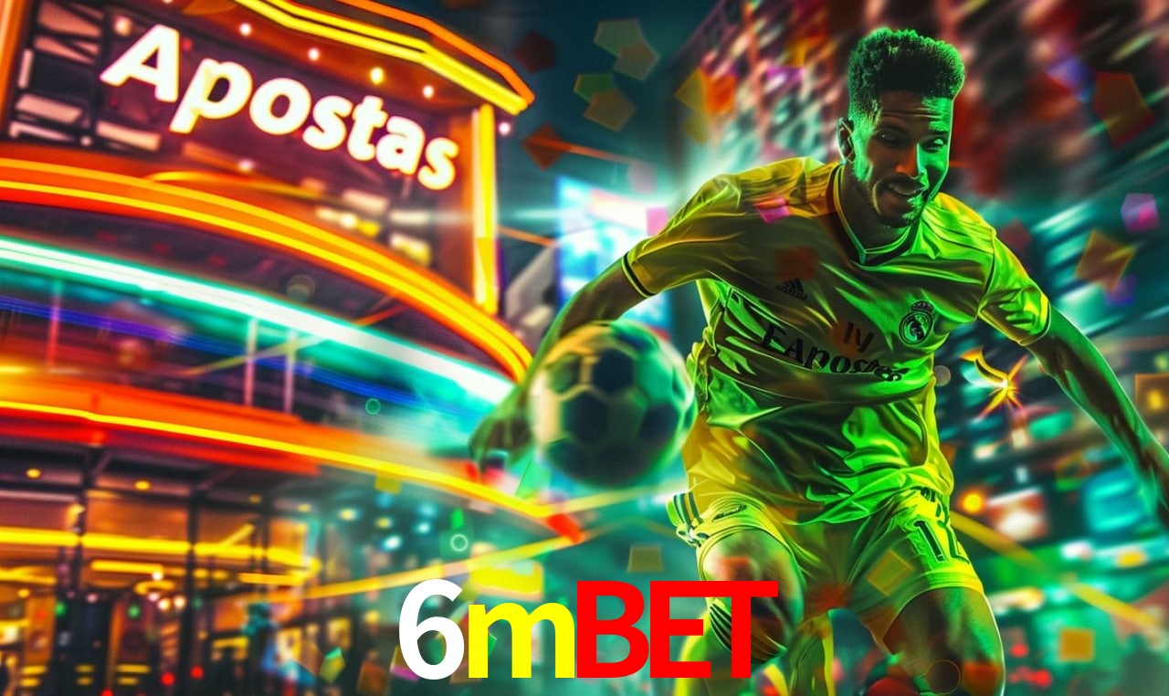 Apostas Esportivas na 6mbet: Um Guia Completo